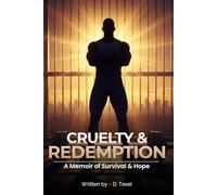 Cruelty and Redemption: A Memoir of Survival & Hope