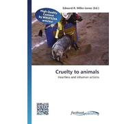Cruelty to animals: Heartless and inhuman actions