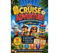 Cruise Activity Book for Kids Ages 5-10: Cruise Quest Adventures - 14 Missions, Puzzles, Mazes, Games & Fun Facts for Cruises, Travel & Vacation