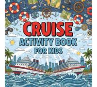 Cruise Activity Book For Kids: Coloring pages Includes Mazes, Word Searches