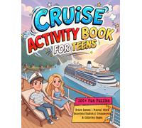 Cruise Activity Book for Teens: Fun & Challenging Puzzles For Older Kids, Spot the Difference, Word Searches, Mazes, Crosswords, math games, Coloring Pages, sudoku, Word Scrambles and More.