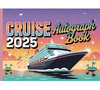 Cruise Autograph Book 2025: Cruise Signature & Photo Scrapbook 2025 - Capture Family Vacation Moments, Character & Crew Autographs, Stickers & Travel Journaling
