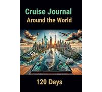 Cruise Journal | Around the World in 120 Days | Notebook to Record Your Travel Memories