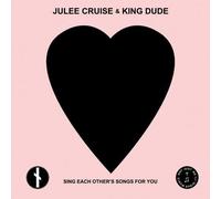 Cruise, Julee/ King Dude - Sing Each Other'S Songs For You