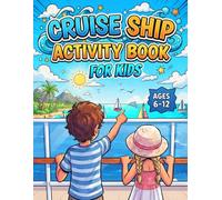 Cruise Ship Activity Book for Kids Ages 6-12: Fun puzzles Including Spot the Difference, Word Searches, Mazes, Crosswords, math games, Coloring, sudoku, Word Scrambles and More