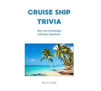 CRUISE SHIP TRIVIA: Explore and Test Your Knowledge - 150 Quiz Questions