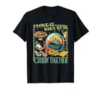 Cruise Shirts 2026 I Love it When We're Cruisin' Together Maglietta