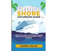 Cruise Shore Excursion Guide: A Practical Guide to Smarter Planning, Better Choices, and Avoiding Costly Mistakes