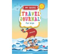 Cruise Travel Journal For Kids Croatia: Adventure Travel diary to fill in, write in, draw for ship voyage & cruise, activity book & diary journal for ... travel on a cruise ship with Gratidude Prompt