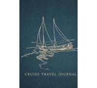 Cruise Travel Journal: Guided Notebook for Travelers to Plan & Reflect on Vacations & Trips. Keepsake Travel Gift