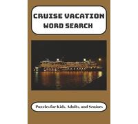 Cruise Vacation Word Search Puzzles: 55 Easy Word Search Puzzles About Cruises & Vacations | 6x9 inches, 110 Pages | Fun Gift for Cruise Lovers, Teens, Adults & Seniors