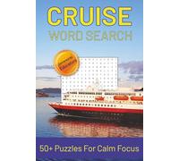 Cruise Word Search Puzzle Book: Word Searches with a Nautical Theme about Cruise Vacations | 6x9 inches, 110 pages | 50+ Puzzles for Calm Focus