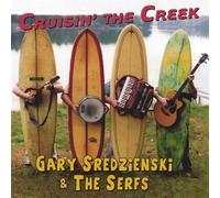 Cruisin the Cr y Gary Sredzienski & Serfs