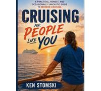 Cruising For People Like You: A Practical, Honest, and Occasionally Sarcastic Guide to Modern Cruising