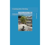 Cruising Into Destiny: Finding God's Faithfulness Through Life's Unexpected Detours