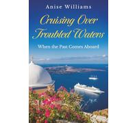 Cruising Over Troubled Waters: When the Past Comes Aboard