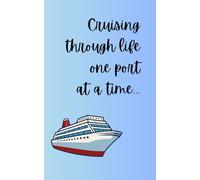 Cruising Through Life One Port at a Time- Cruise Port Journal