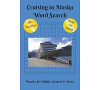 Cruising To Alaska Word Search Puzzle Book: Word Searches With Easy To Read Print About Cruising To Alaska, Glaciers, Alaska Ports and More | 6 X 9 ... Cruises, Airplane Rides and Leisure Time