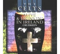 Cruiskeen - Celts,the-Alive & Drinkin'