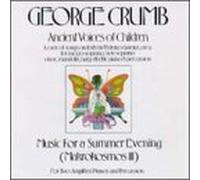 Crumb: Ancient Voices of Children; Music for a Summer Evening (1971-10-20)