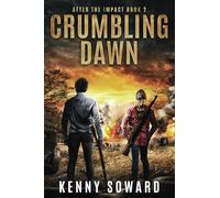 Crumbling Dawn: After the Impact Book2: (A Post Apocalyptic Thriller)