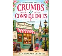 CRUMBS & CONSEQUENCES: A Llangollen Cozy Mystery (A Bakery Mystery with Recipes, Secrets & Small-Town Crime)
