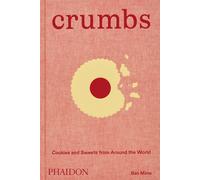 Crumbs. Cookies and sweets from around the world-Mims, Ben-Copertina rigida