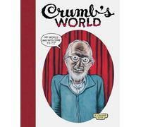 Crumb's World: by R. Crumb and Robert Storr