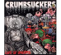 CRUMBSUCKERS - Life Of Dreams
