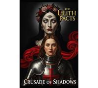 Crusade of Shadows: An Occult Horror and Dark Romance Collection with Step by Step Forbidden Rituals
