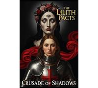 Crusade of Shadows: An Occult Horror and Dark Romance Collection with Step by Step Forbidden Rituals