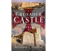 Crusader Castle: The Desert Fortress of Kerak