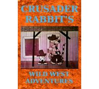 Crusader Rabbit's Wild West Adventures (DVD) GeGe Pearson Lucille Bliss Jay Ward