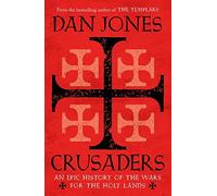Crusaders: An Epic History of the Wars for the Holy Lands - NUOVO