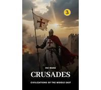 Crusades: Civilizations of the Middle East: PART ONE: 3