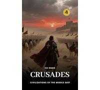 Crusades: Civilizations of the Middle East: PART TWO