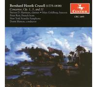 Crusell, Bernhard Henrik - Concertos Op. 1 3 & 11