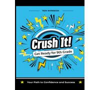 Crush It! Get Ready for 9th Grade: Your Path to Confidence and Success