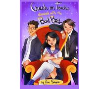 Crush on Teacher, Obsessed with the Bad Boy: A Teacher-Student Forbidden Crush Young Adult Coming-of-Age Dark Academia Boarding School Novel