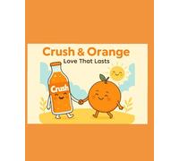 Crush & Orange: Love That Lasts: A story about light that doesn’t fade: 1