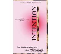 Crush Procrastination With Intention: how to stop waiting and start winning