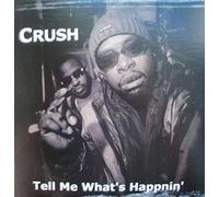 Crush - Tell Me What's Happenin