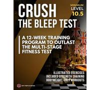 Crush The Bleep Test: A 12-Week Training Program To Outlast The Multi-Stage Fitness Test
