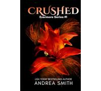 Crushed: Book 1 - Evermore Series