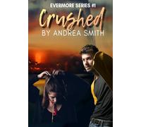 Crushed: Book 1 - Evermore Series