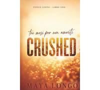 CRUSHED - Tre mesi per non amarti: Un romance tra i vigneti del Chianti