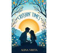 Crushin' Times: An emotional YA story about first love, teenage dilemmas, and finding yourself