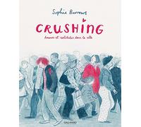 Crushing: Amours et solitudes dans la ville