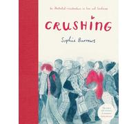 Crushing: an Illustrated Misadventure in Love and Loneliness
