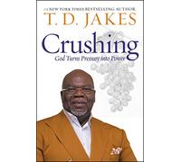 Crushing: God Turns Pressure into Power